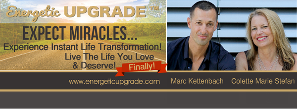 How do you benefit from an Energetic Upgrade in your life? Guest Marc Kettenbach
