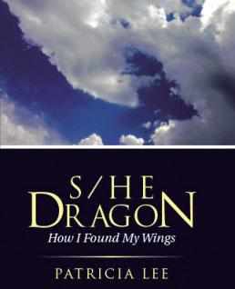 S/He Dragon ~ How I Found My Wings with Author Patricia Lee