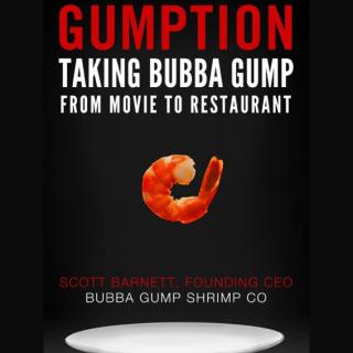 Gumption - Taking Bubba Gump from Movie to Restaurant with CEO Scott Barnett