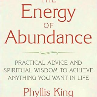 The Energy of Abundance, Practical Advice and Spiritual Wisdom to Achieve Anything in Life with Author Phyllis King