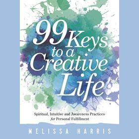 99 Keys to a Creative Life with Author Melissa Harris