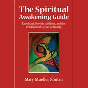 The Spiritual Awakening Guide with Mary Mueller Shutan