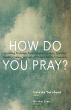 How Do You Pray with Celeste Yacoboni