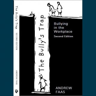 The Bully's Trap - Bullying in the Workplace with Author Andrew Faas