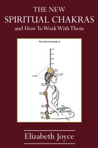 The New Spiritual Chakras and How To Work with Them with Author Elizabeth Joyce