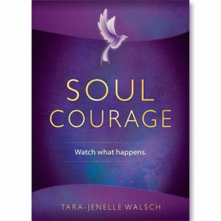 Soul Courage with Tara-jenelle Walsch