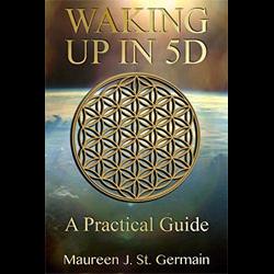 Waking Up in 5D with Author Maureen St. Germain