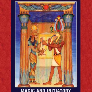 Encore: Magic and Initiatory Practices of Ancient Egypt, Part II, with  Normandi Ellis and Nicki Scully,