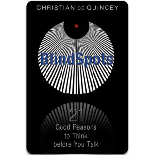 BlindSpots: 21 Good Reasons to Think Before You Talk with Author Christian de Quincey, Ph.D.