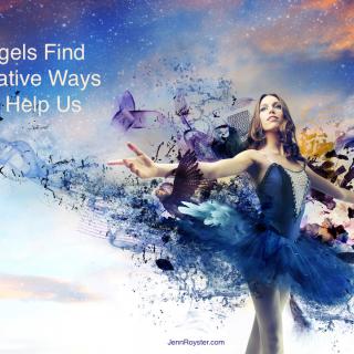 Angels Find Creative Ways to Help Us
