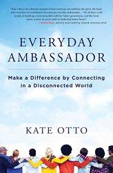 Kate Otto on How You Can Make a Difference by Connecting in a Disconnected World