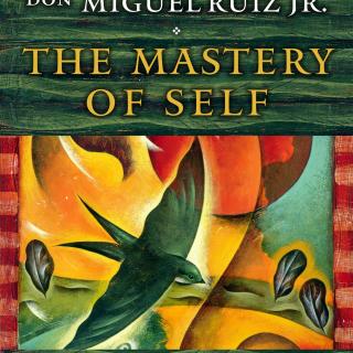 The Mastery of Self with guest don Miguel Ruiz Jr.