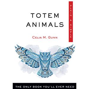 The Wisdom of Your Totem Animal with Celia Gunn