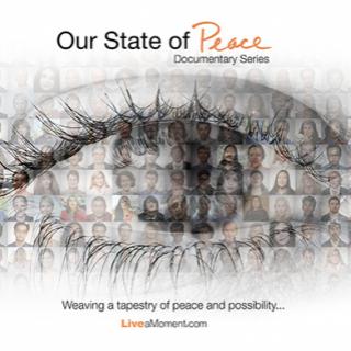 Our State of Peace- Weaving a Global Tapestry of Peace & Possibility Documentary Series with Deborah Greene
