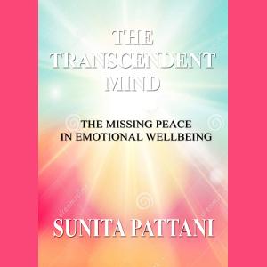 The Transcendent Mind: The Missing Peace in Emotional Wellbeing with The Quantum Psychotherapist Sunita Pattani