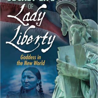 The Secret Life of Lady Liberty: Goddess in the New World