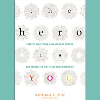 The Hero is You with Author and Life Coach Kendra Levin