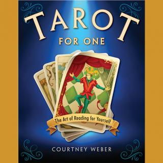 Tarot for One: The Art of Reading for Yourself with Courtney Weber