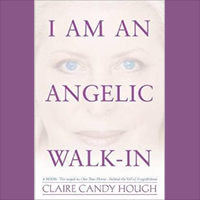 "I Am an Angelic Walk-In" with Author Claire Candy Hough
