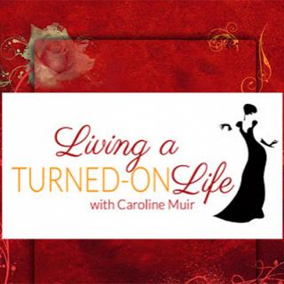 Living a Turned-On Life with Caroline Muir