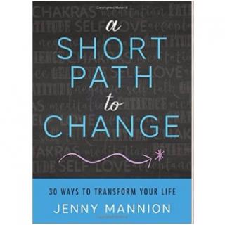 A Short Path to Change: 30 Ways to Transform Your Life with Author Jennifer Mannion