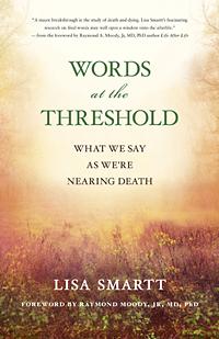 Words at the Threshold: What We Say When We're Nearing Death