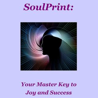 SoulPrint: Your Spiritual Secret Identity, and Master Key to Your Joy and Success on Earth with Susan Sinclair