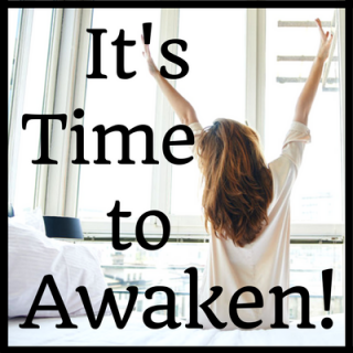 It's Time to Awaken
