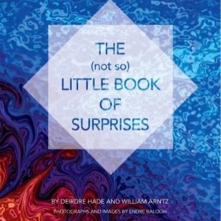 Deirdre Hade and William Arntz: The (not so) Little book of Surprises