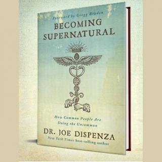 Encore: Becoming Supernatural with guest Dr. Joe Dispenza