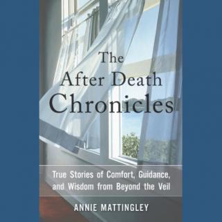 Communication From Our Dead Beloveds with After-Death Communication Researcher & Author Annie Mattingley