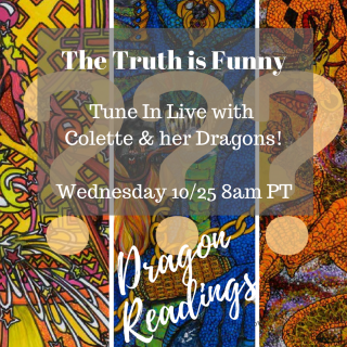 What do the dragons have to tell you? Live call in readings with Colette and her dragons!