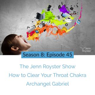 How to Clear Your Throat Chakra: Archangel Gabriel
