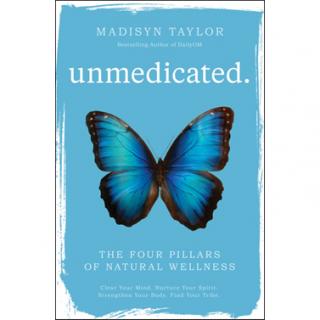 UNMEDICATED: The Four Pillars of Natural Wellness with Author Madisyn Taylor