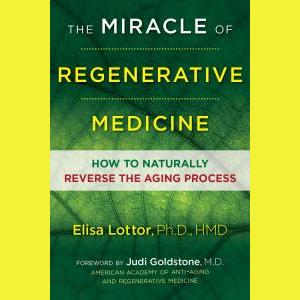 Health Expert, Dr. Elisa Lottor, Offers Ways to Turn on the Body’s Self-Healing Abilities, & Reverse the Aging Process