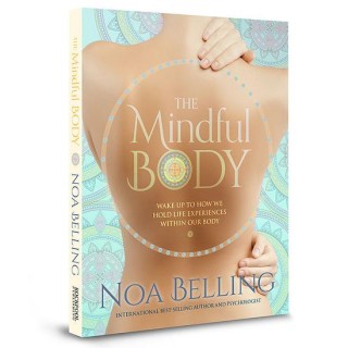 Mindful Body: Build Emotional Strength and Manage Stress with Body Mindfulness with Author Noa Belling