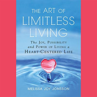 The Art of Limitless Living with Melissa Joy Jonsson