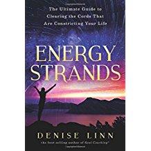 Encore: Energy Strands: Clearing the Cords That Are Constricting Your Life with guest Denise Linn