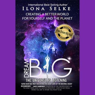 Dream Big: The Universe Is Listening with Author Ilona Selke