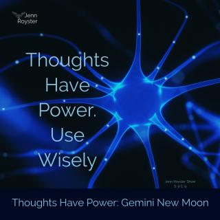 Encore: Thoughts Have Power: Gemini New Moon