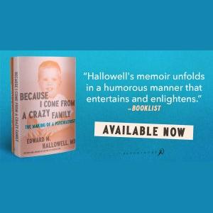 Because I Come From a Crazy Family - The Making of a Psychiatrist with Author Dr. Edward Hallowell