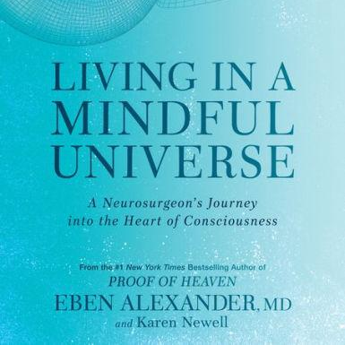 Where Science and Spirituality meet with Dr. Eben Alexander & Karen Newell