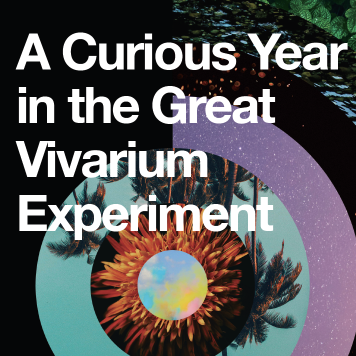 A Curious Year in the Great Vivarium Experiment: A hero's journey with guest Tim Shields
