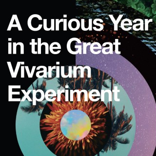 A Curious Year in the Great Vivarium Experiment: A hero's journey with guest Tim Shields