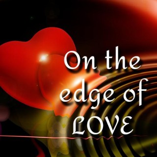 On the Edge of Love