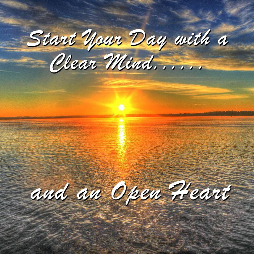 5 Ways to Start the Day with a Clear Mind and An Open Heart