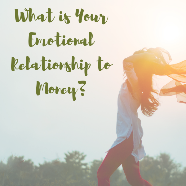  What is Your Emotional Relationship to Money?