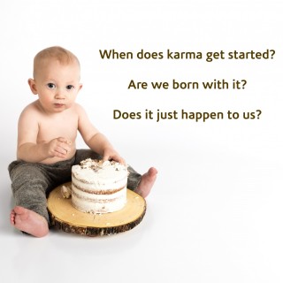 The Birthplace of Karma