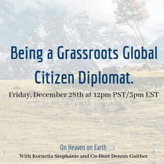 Being a Grassroots Global Citizen Diplomat.
