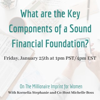 Encore: What are the Key Components of a Sound Financial Foundation?  With Michelle Boss